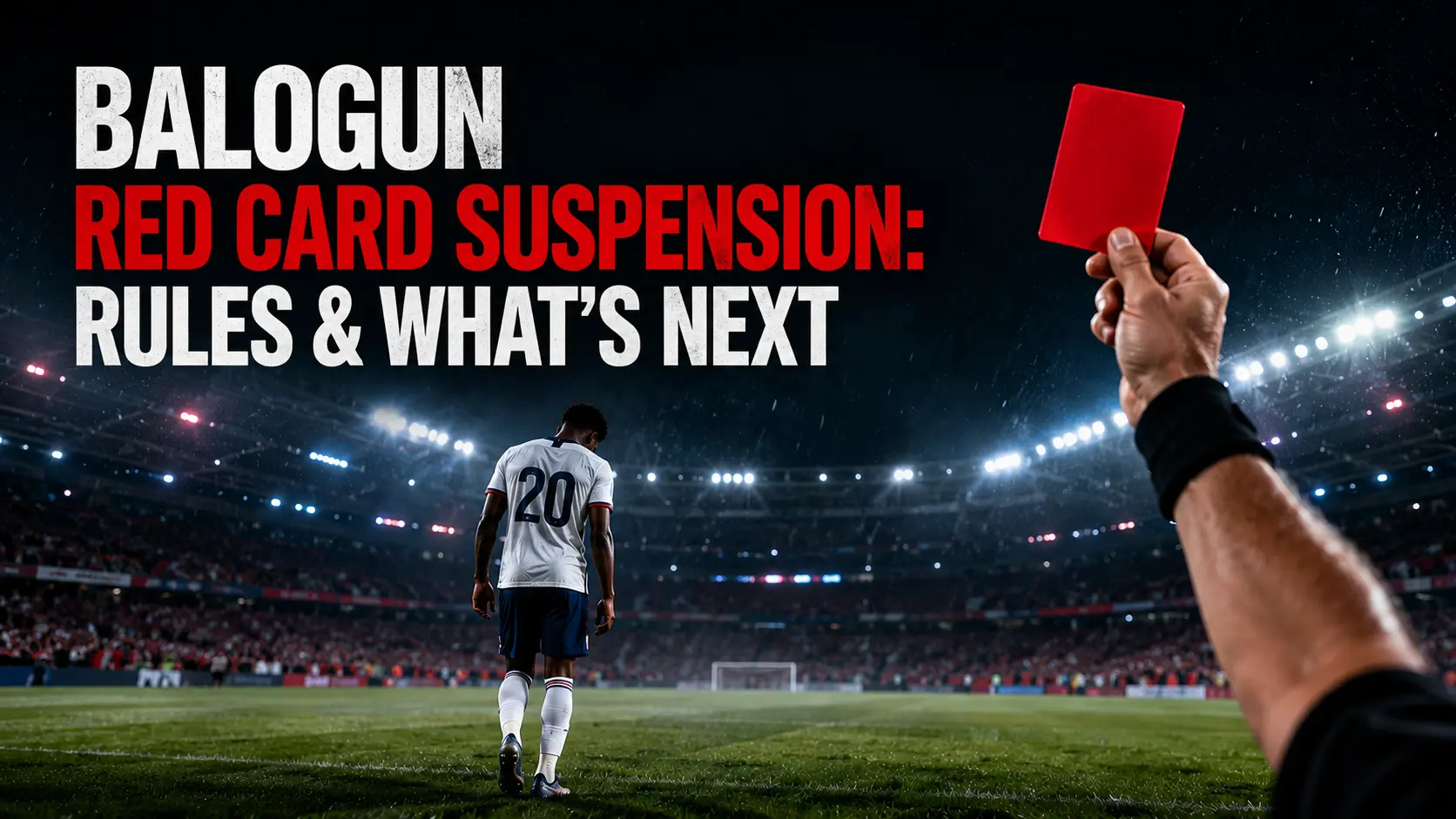 Balogun Red Card Suspension