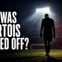 Why Was Courtois Subbed Off Against Spain — and Was It the Right Call?