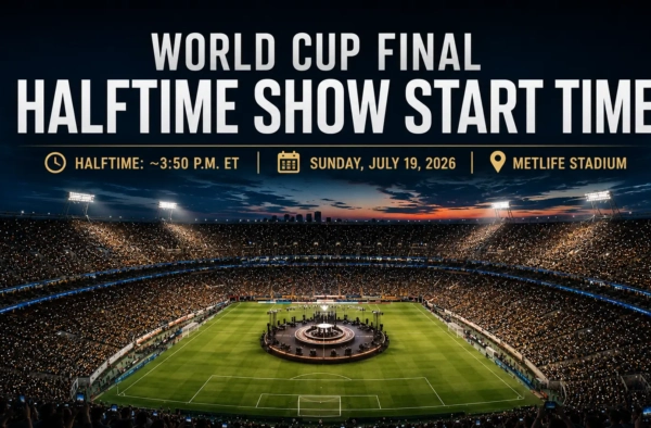 world cup final halftime show start time