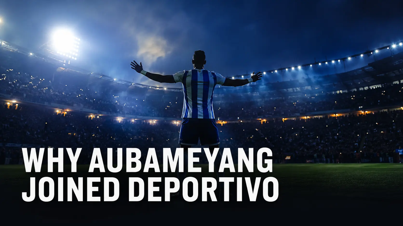 Silhouetted footballer in blue and white stripes celebrating under stadium floodlights — why Aubameyang joined Deportivo